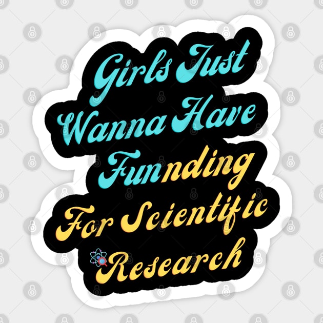 girls just wanna have funding for scientific research Sticker by Hohohaxi